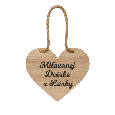 Drevené srdiečko – Milovanej Dcérke z lásky
