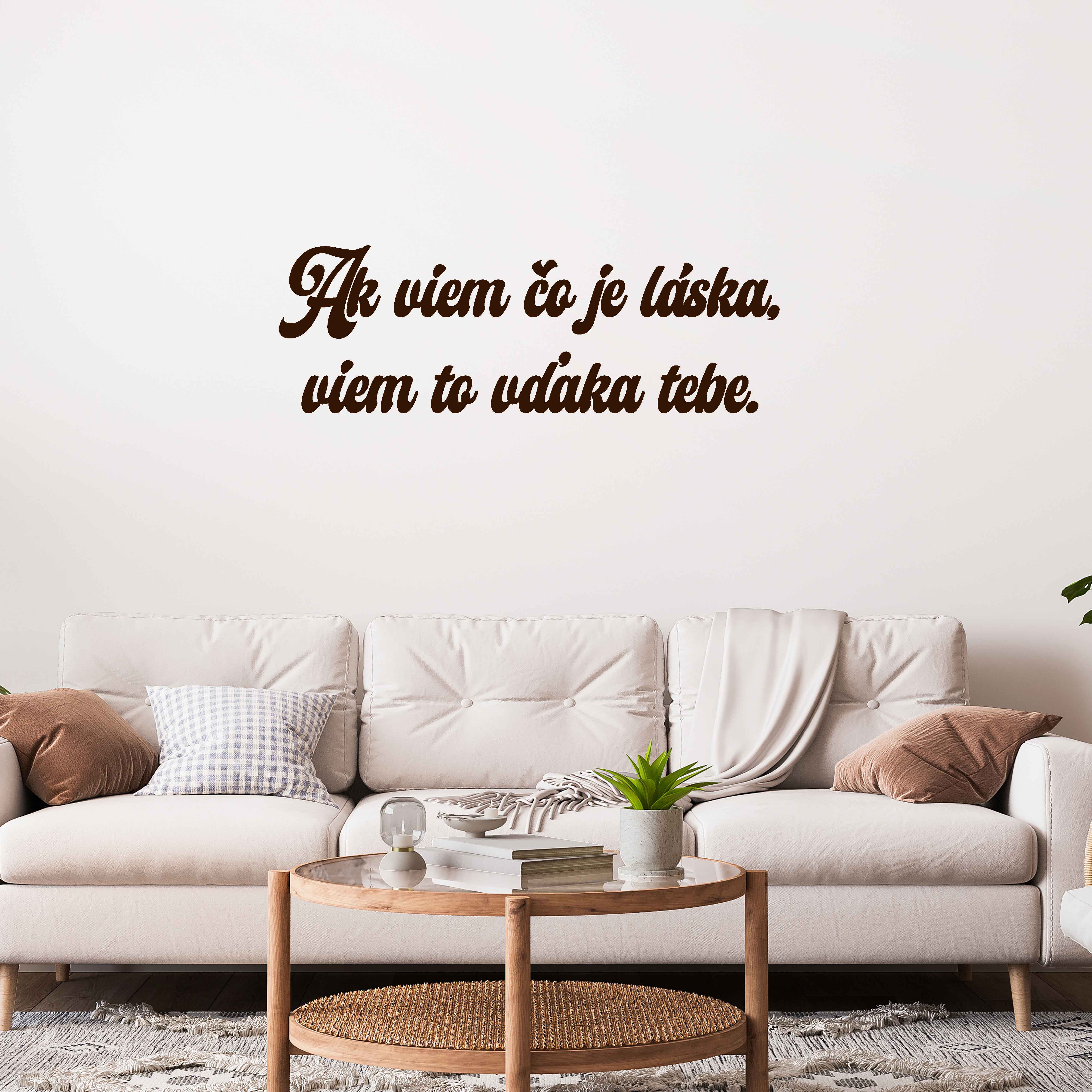 Drevený nápis na stenu - Ak viem čo je láska, viem to vďaka tebe.