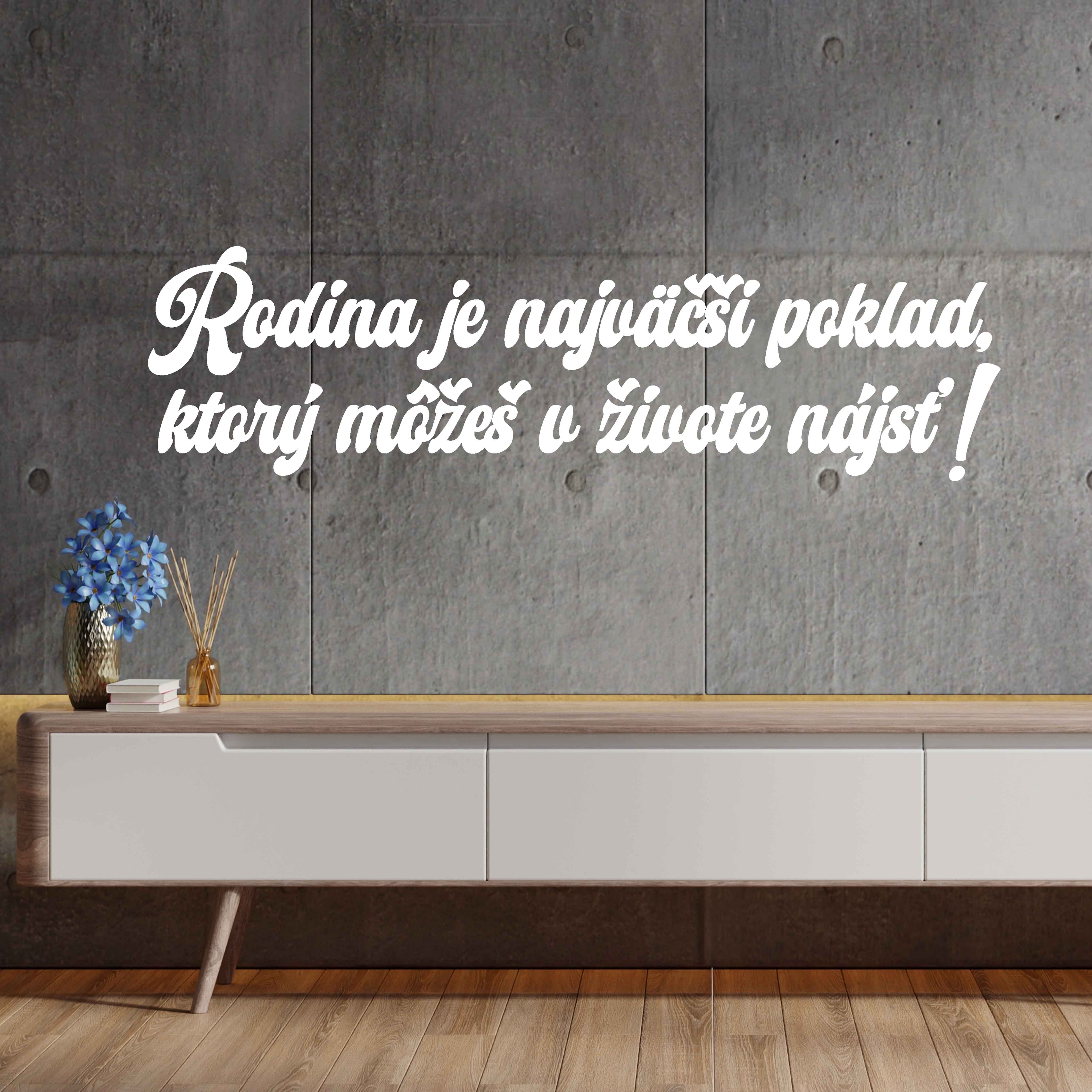 Drevený nápis na stenu - Rodina je najväčší poklad, ktorý...