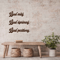 Drevený nápis na stenu - Buď milý. Buď úprimný. Buď pozitívny.