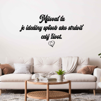 Drevený nápis na stenu - Milovať ťa je ideálny spôsob ...