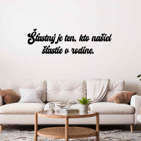 Drevený nápis na stenu - Šťastný je ten, kto našiel šťastie v rodine.