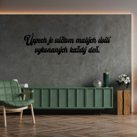 Drevený nápis na stenu - Úspech je súčtom malých úsilí vykonaných každý deň.