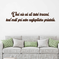 Drevený nápis na stenu - Veci nie sú až také hrozné, keď máš pri sebe najlepšieho priateľa.