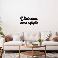 Drevený nápis na stenu - Všade dobre, doma najlepšie.