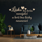 Drevený citát na stenu - Lásku bez kríža nenájdeš a kríž bez lásky neunesieš