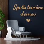 Drevený citát na stenu – Spolu tvoríme domov