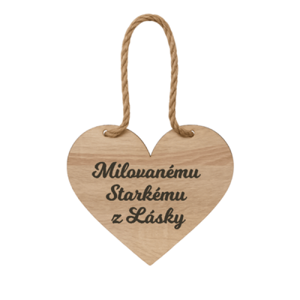 Drevené srdiečko – Milovanému Starkému z lásky
