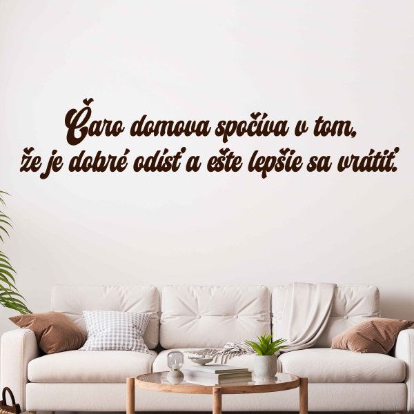 Drevený nápis na stenu - Čaro domova spočíva v tom,
