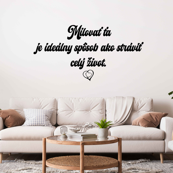 Drevený nápis na stenu - Milovať ťa je ideálny spôsob ...