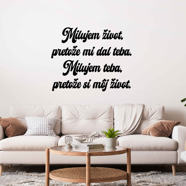 Drevený nápis na stenu - Milujem život, pretože mi dal teba.