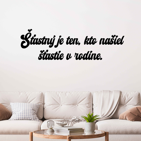 Drevený nápis na stenu - Šťastný je ten, kto našiel šťastie v rodine.