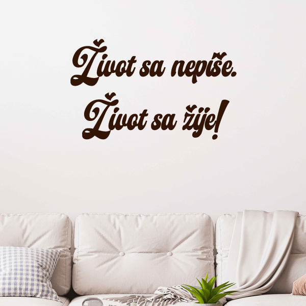 Drevený nápis na stenu - Život sa nepíše, život sa žije !