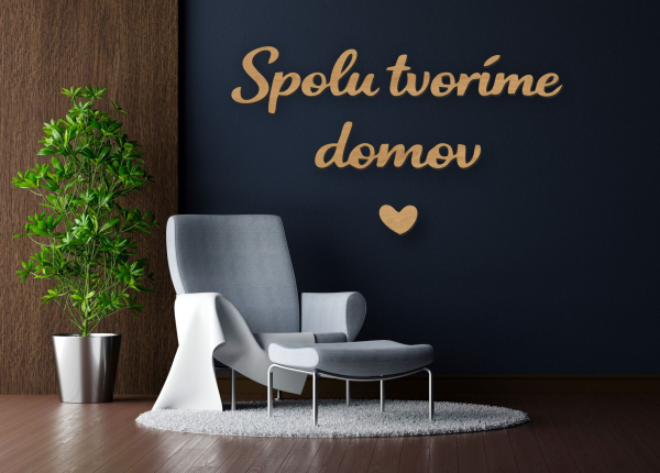 Drevený citát na stenu – Spolu tvoríme domov